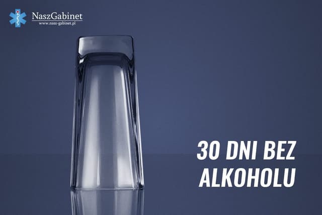 Miesiąc (30 dni) bez alkoholu - jakie efekty można osiągnąć?